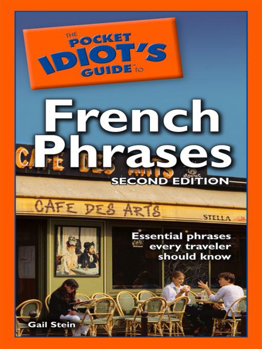 Title details for The Pocket Idiot's Guide to French Phrases by Gail Stein - Available